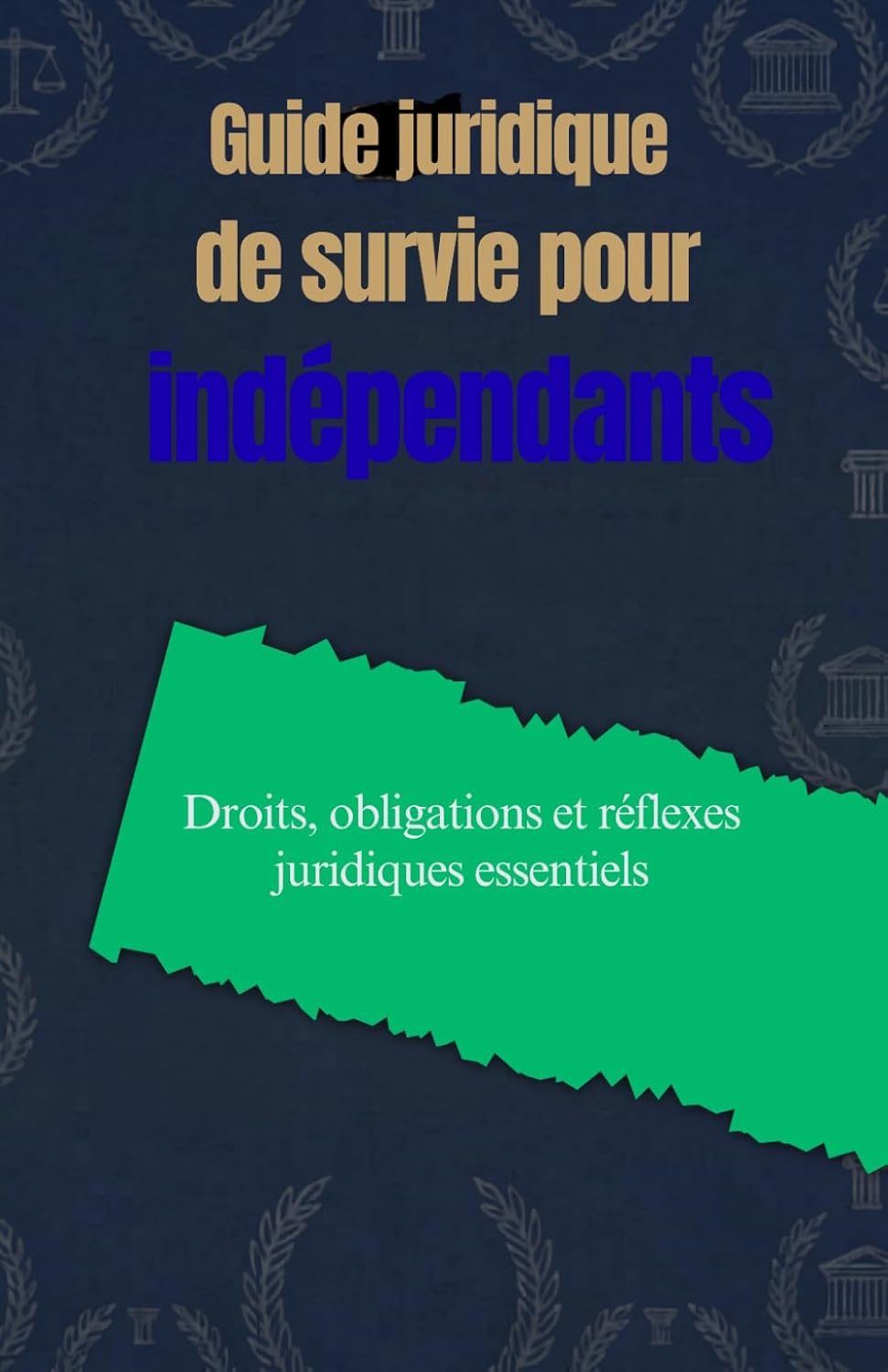 Guide juridique de survie pour indépendants: Droits, obligations et réflexes juridiques essentiels baixar o livro de graça