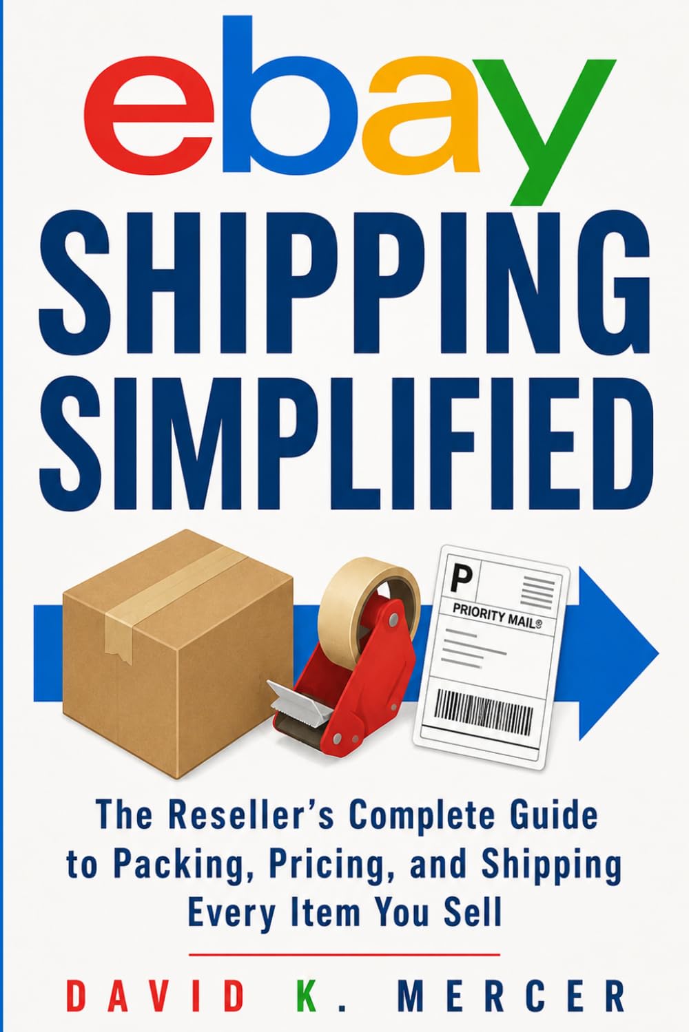 eBAY Shipping Simplified: How to Save Money on Every Shipment, Pack Like a Pro, and Ship Every Item You Sell on eBay with Confidence (The eBay Reseller Playbook Series) baixar o livro de graça