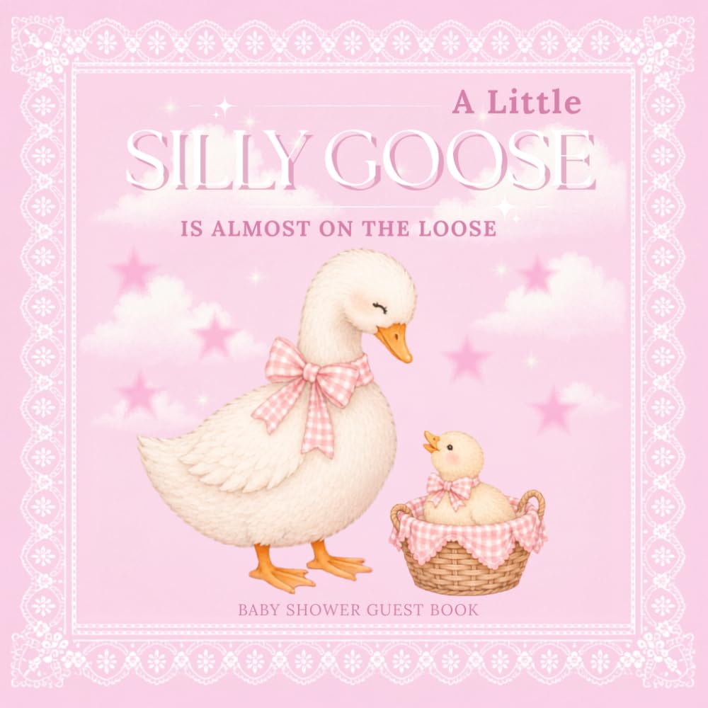 capítulo por capítulo baixar A Little Silly Goose Is Almost on the Loose: Baby Shower Guest Book for Baby Girl, Wishes, Advice, Predictions & Keepsake Memories