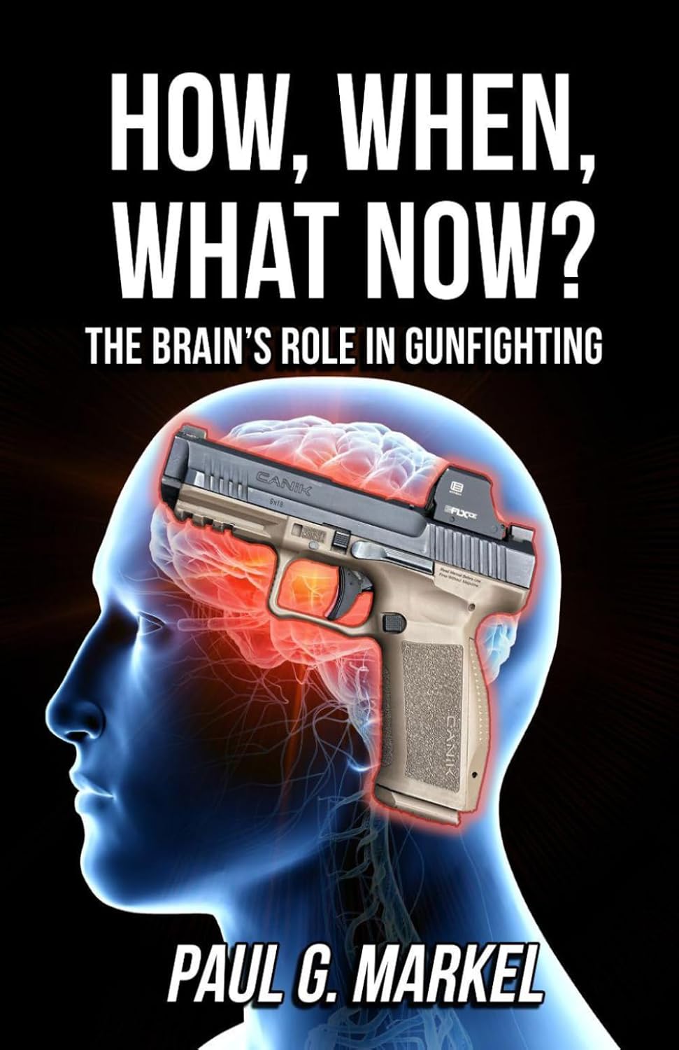ler totalmente How, When, What Now? The Brain's Role in Gunfighting