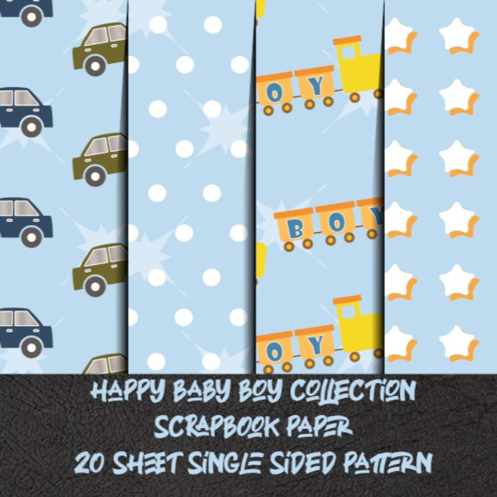 happy baby boy collection scrapbook paper 20 sheet single sided pattern: customs themed speciality patterns for card making & invitation &collage art... patterned pads kit for scrapbooking & crafts baixar o livro de graça