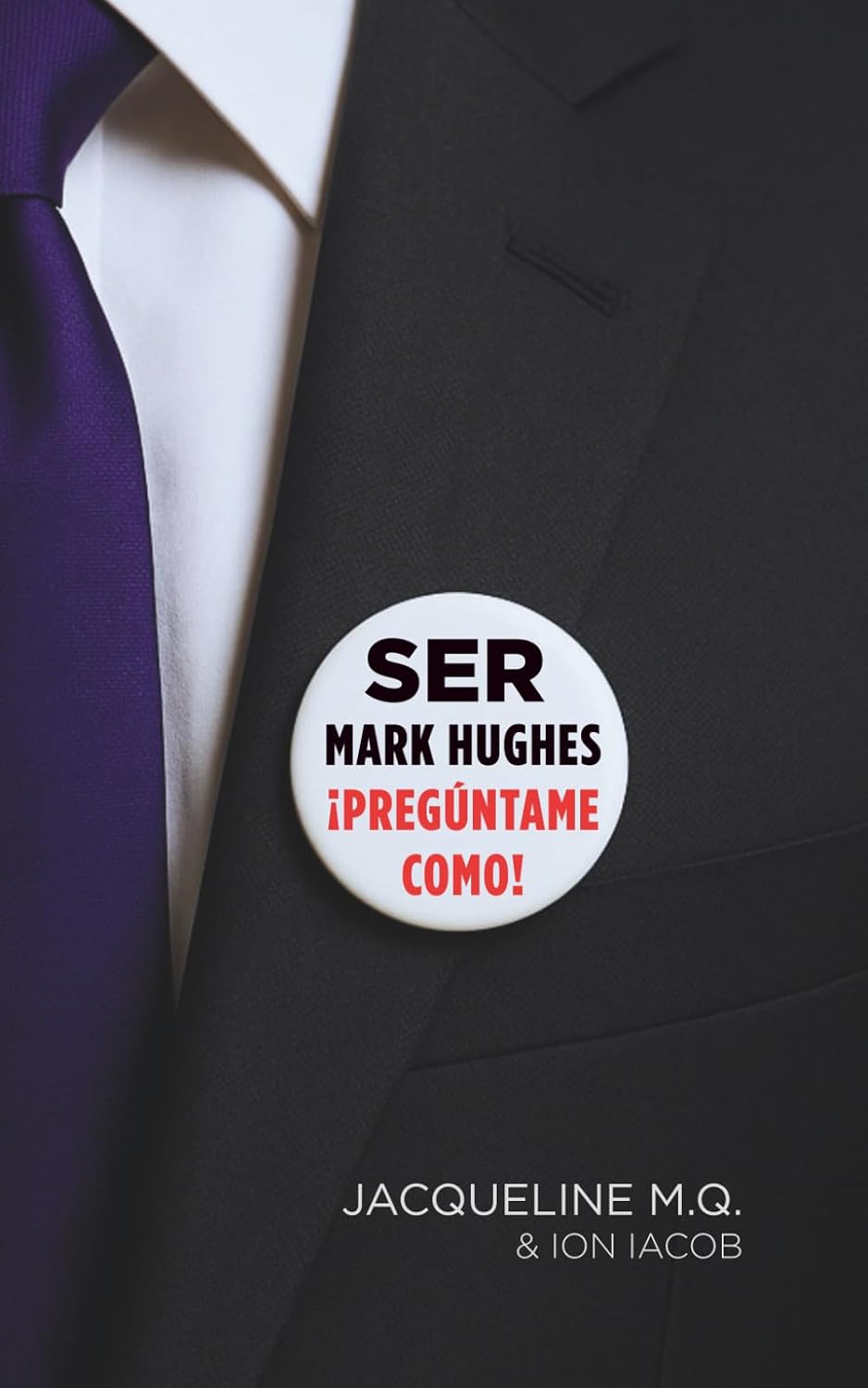 capítulo por capítulo baixar Ser Mark Hughes. ¡Pregúntame como!: Ser Fundador y CEO de una Empresa Multinivel (Biografía Novelizada) (Spanish Edition)