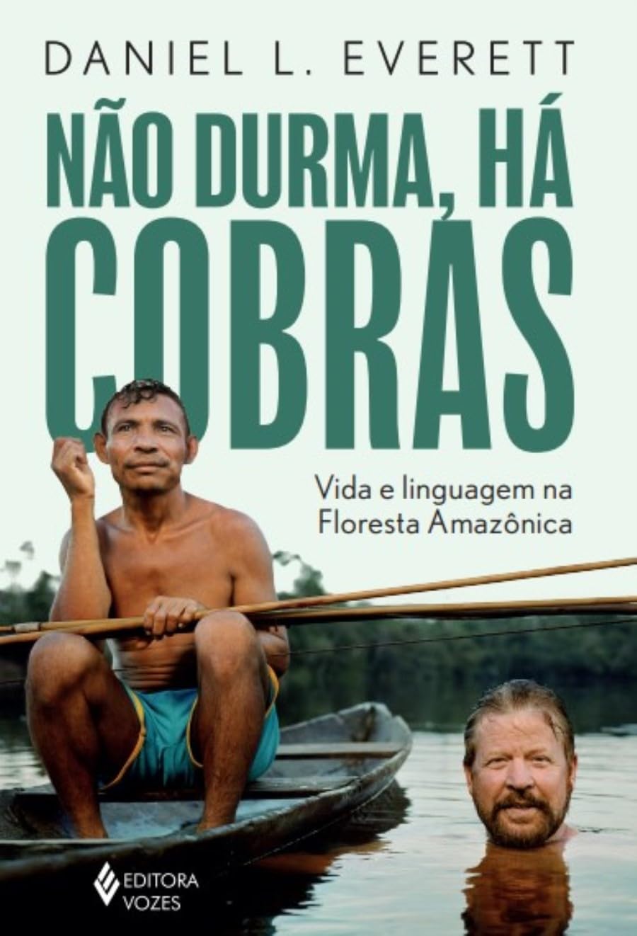 Não durma, há cobras: Vida e linguagem na Floresta Amazônica baixar livro de graça