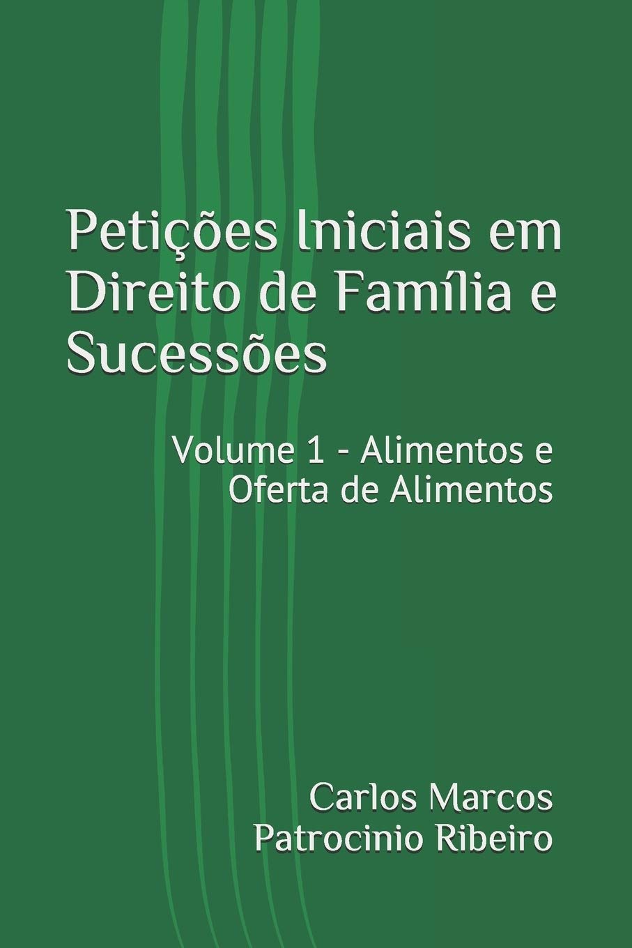 Petições Iniciais em Direito de Família e Sucessões: Volume 1 - Alimentos e Oferta de Alimentos baixar o livro de graça