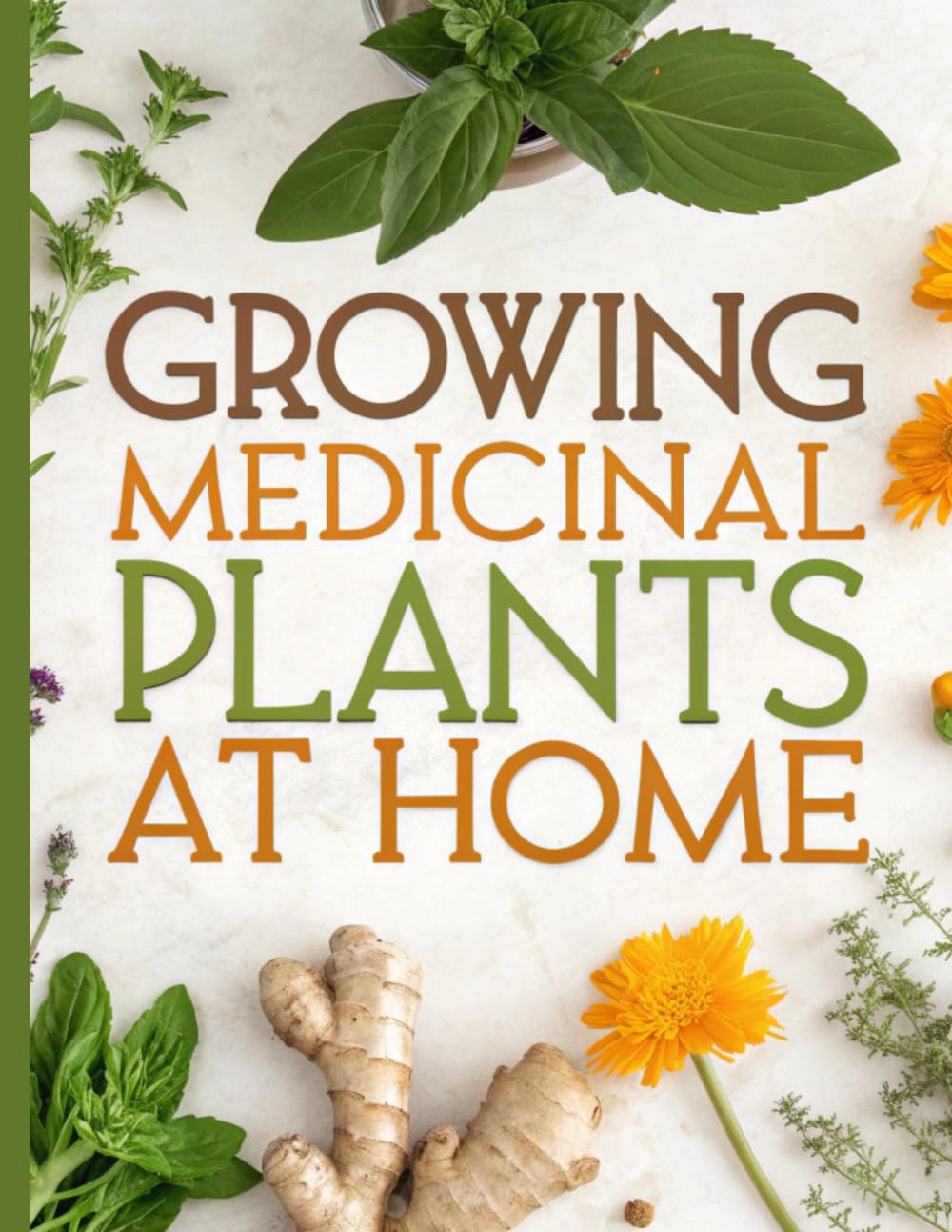 ler totalmente Growing Medicinal Plants At Home: A Beginner’s Guide to Growing Medicinal Herbs at Home, Indoors, and in the Garden