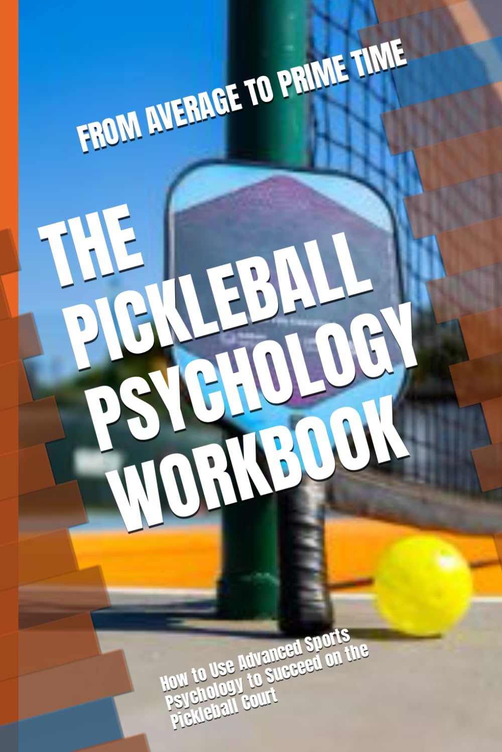 The Pickleball Psychology Workbook: How to Use Advanced Sports Psychology to Succeed on the Pickleball Court baixar o livro de graça