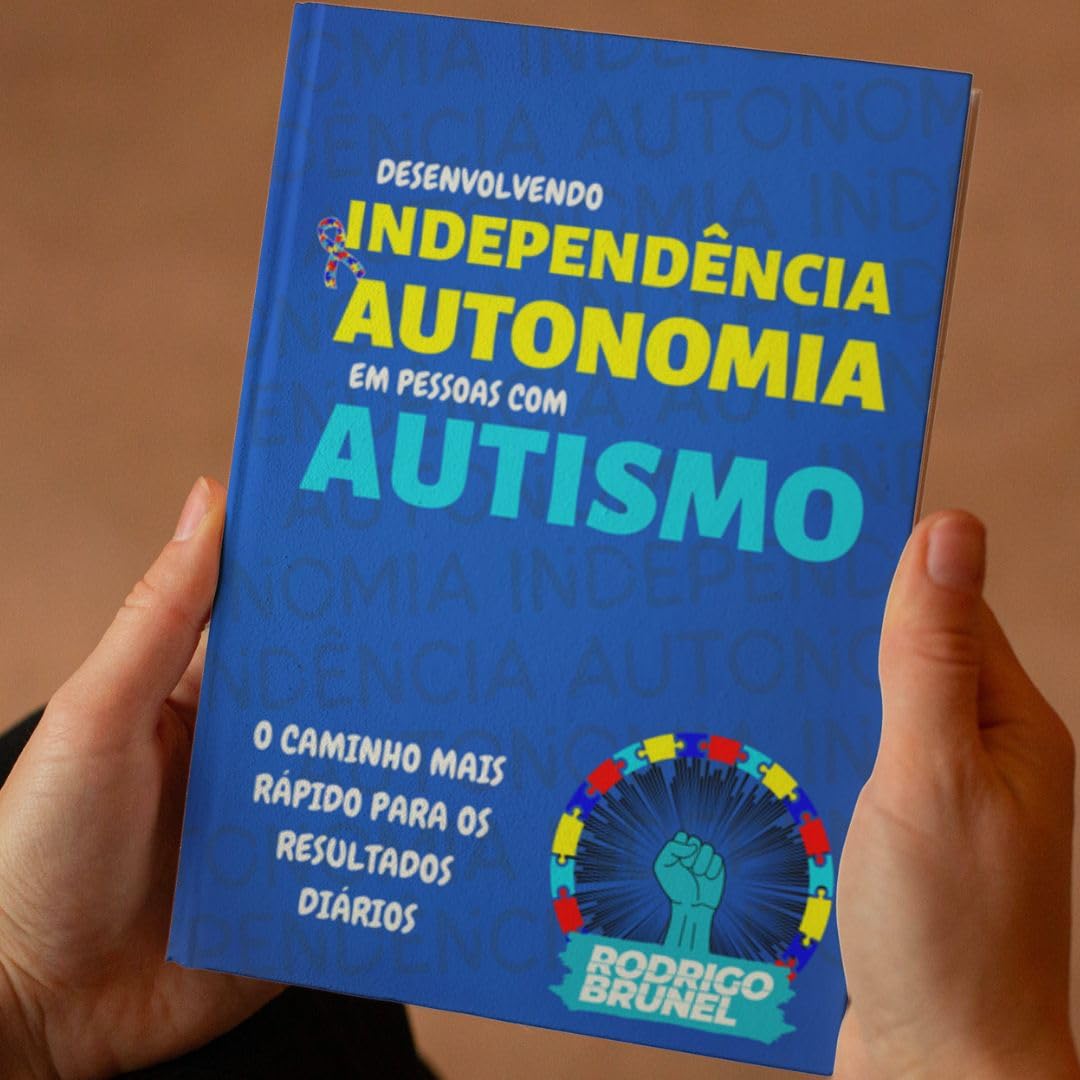 DESENVOLVENDO INDEPENDÊNCIA E AUTONOMIA EM PESSOAS COM AUTISMO: O caminho mais rápido para os resultados diários baixar livro de graça