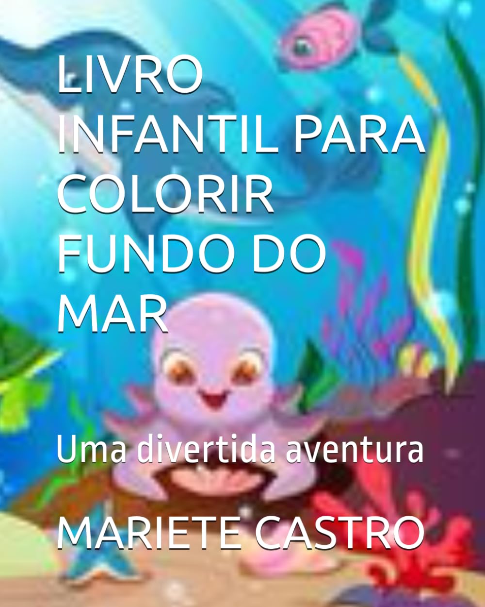 Livro Infantil Para Colorir Fundo Do Mar: Uma divertida aventura baixar livro de graça