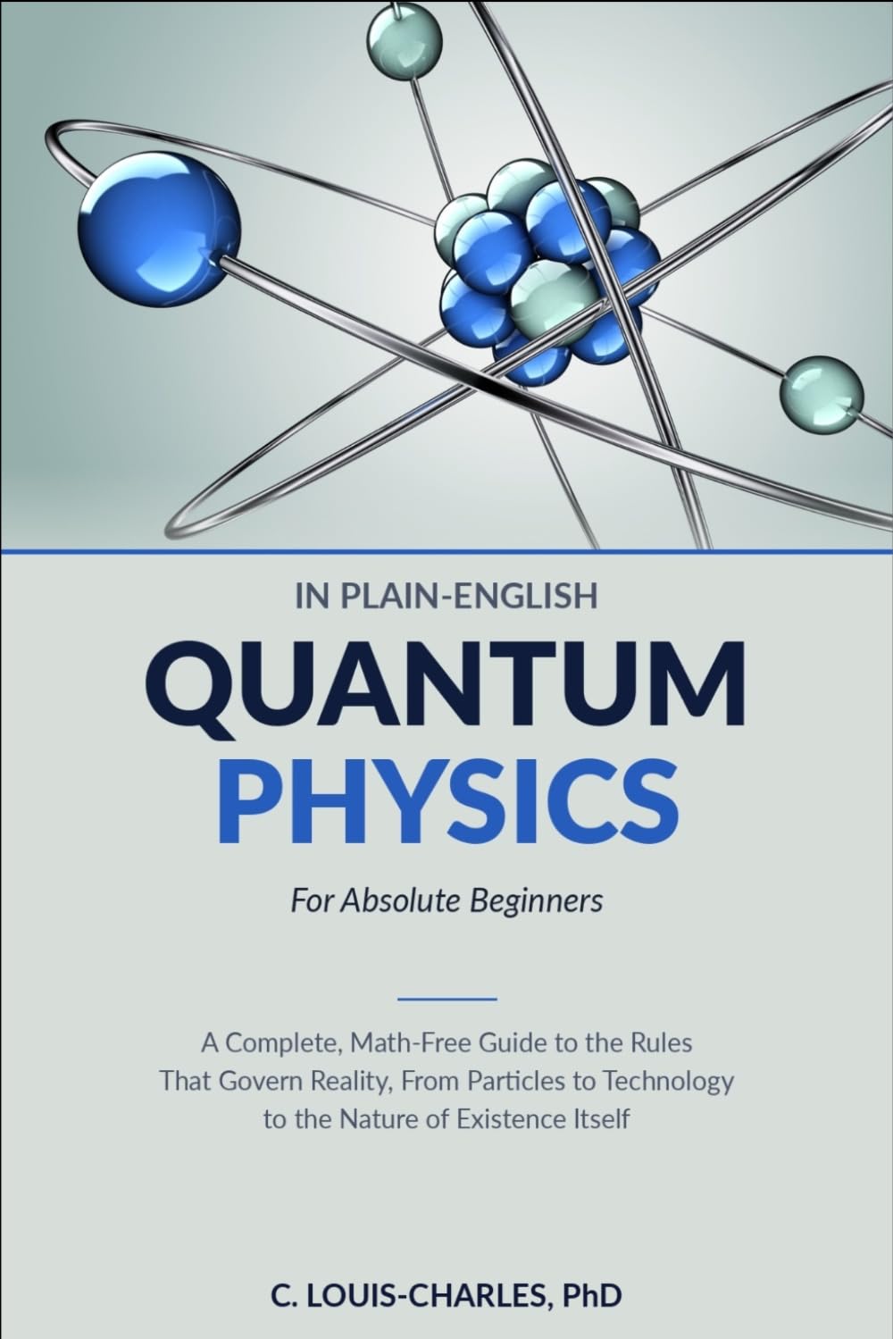 Quantum Physics in Plain English for Absolute Beginners: A Complete, Math-Free Guide to the Rules That Govern Reality, From Particles to Technology to the Nature of Existence Itself: 1 baixar o livro de graça