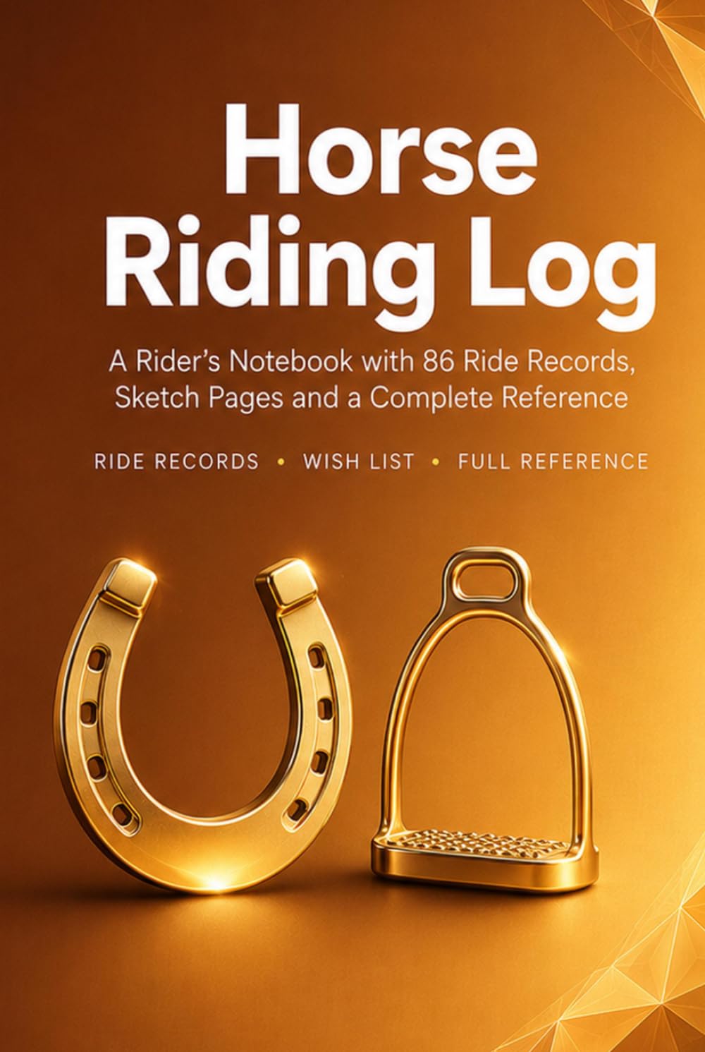 Horse Riding Log: A Rider's Notebook with 86 Ride Records, Arena Sketch Pages, Wish List and Complete Reference | Hardcover baixar o livro de graça