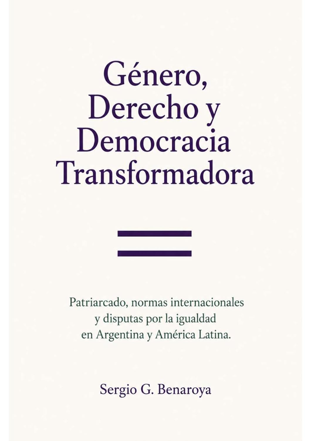 ler totalmente Género, Derecho y Democracia Transformadora: Patriarcado, normas internacionales y disputas por la igualdad en Argentina y América Latina (Spanish Edition)