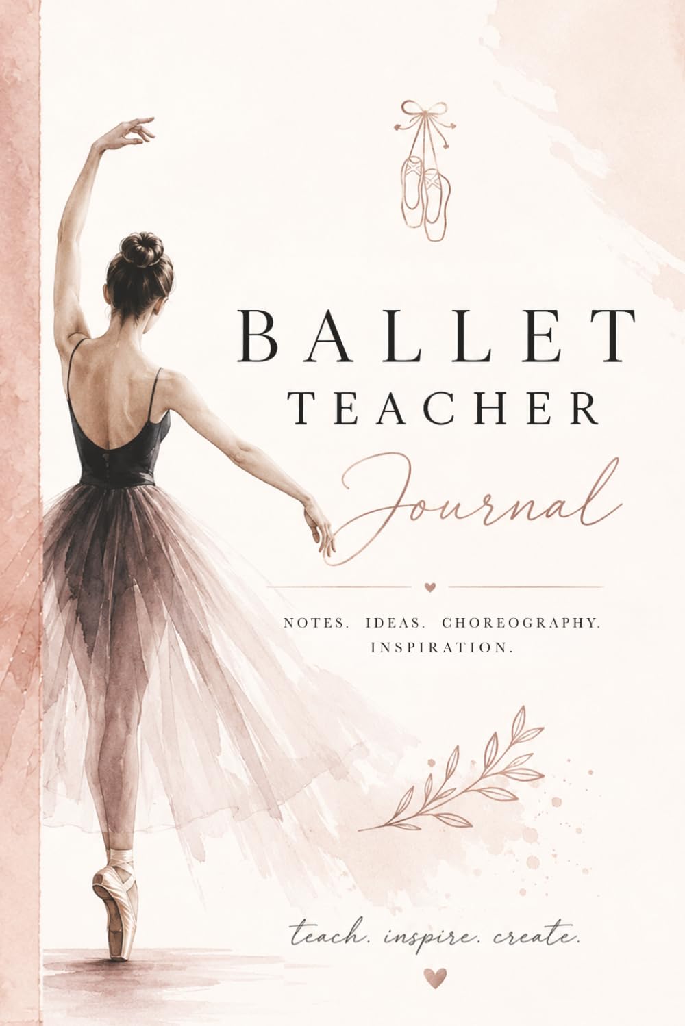 ler totalmente Ballet Teacher Journal: A Beautiful Notebook for Lesson Plans, Choreography, Recital Notes, Inspiration & Creative Ideas