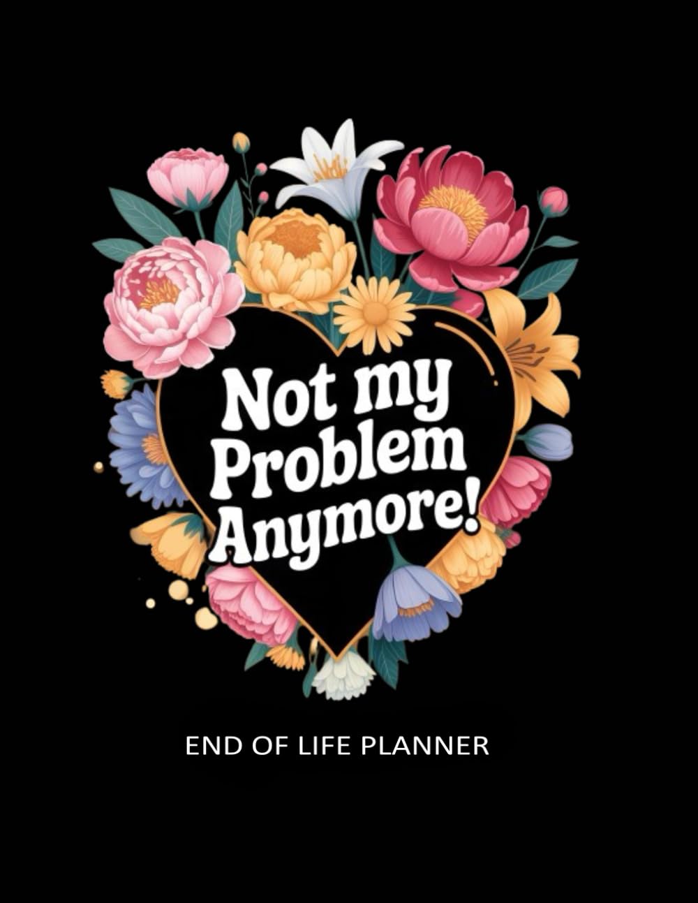 capítulo por capítulo baixar Not My Problem Anymore!: An After-Death Organizer for Everything They Need to Know When I'm Gone