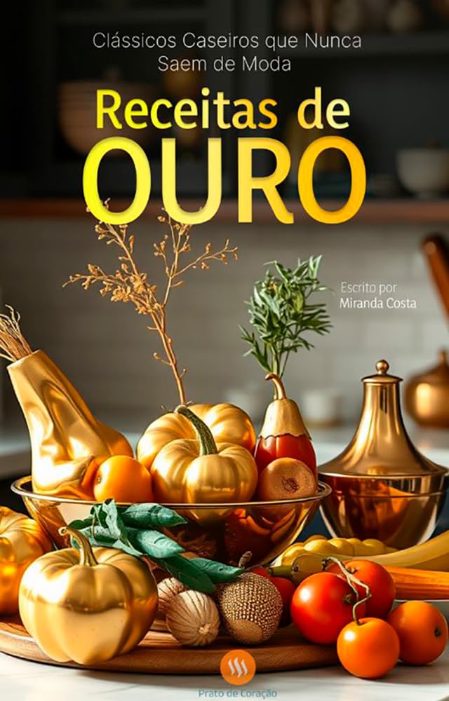 ler totalmente RECEITAS DE OURO: Clássicos Caseiros que nunca saem de moda