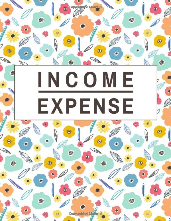 Income & Expense (Floral): Large Ledger Book Perfect for Small Businesses to Track Income & Bill Pay on a Daily Basis (Weekly Budget Book Bill Organizer Finance Journal) baixar livro de graça