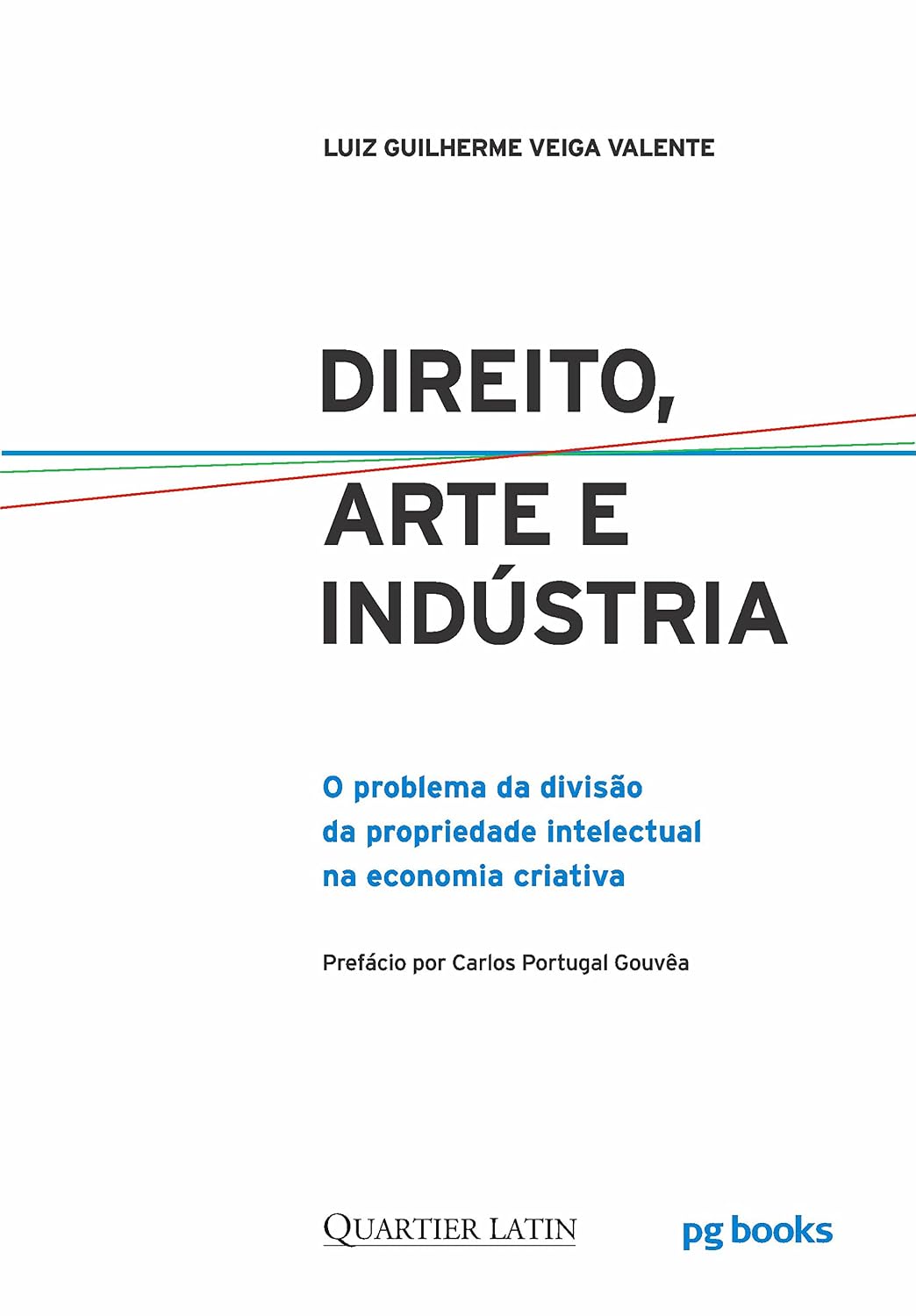 Direito, Arte E Indústria: O Problema Da Divisão Da Propriedade Intelectual Na Economia Criativa