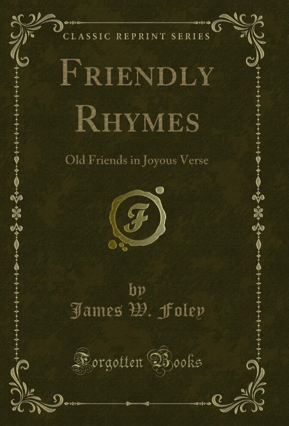 capítulo por capítulo baixar Friendly Rhymes: Old Friends in Joyous Verse (Classic Reprint) (English Edition)