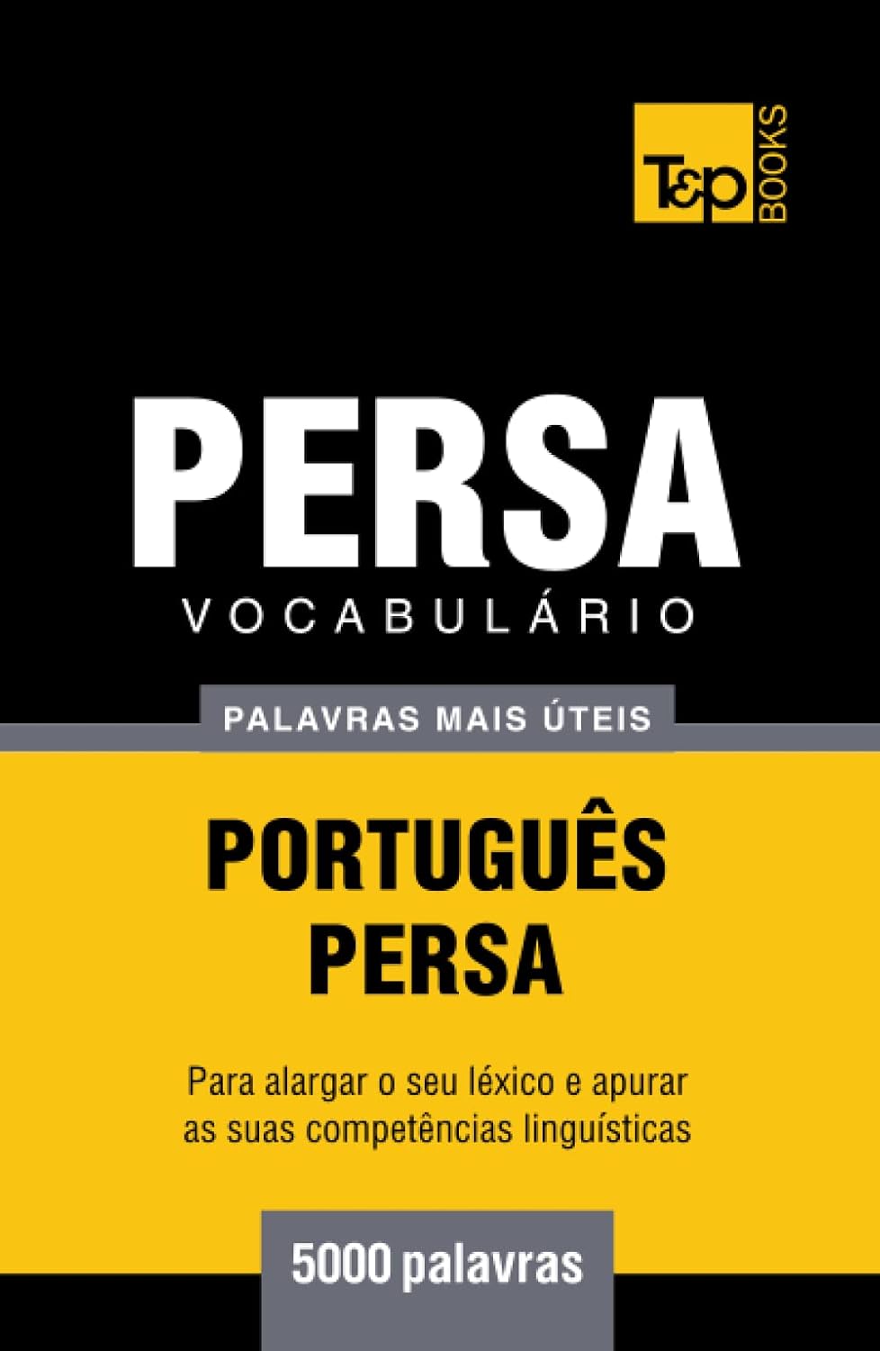 Vocabulário Português-Persa - 5000 palavras mais úteis (European Portuguese Collection) (Portuguese Edition) baixar o livro de graça