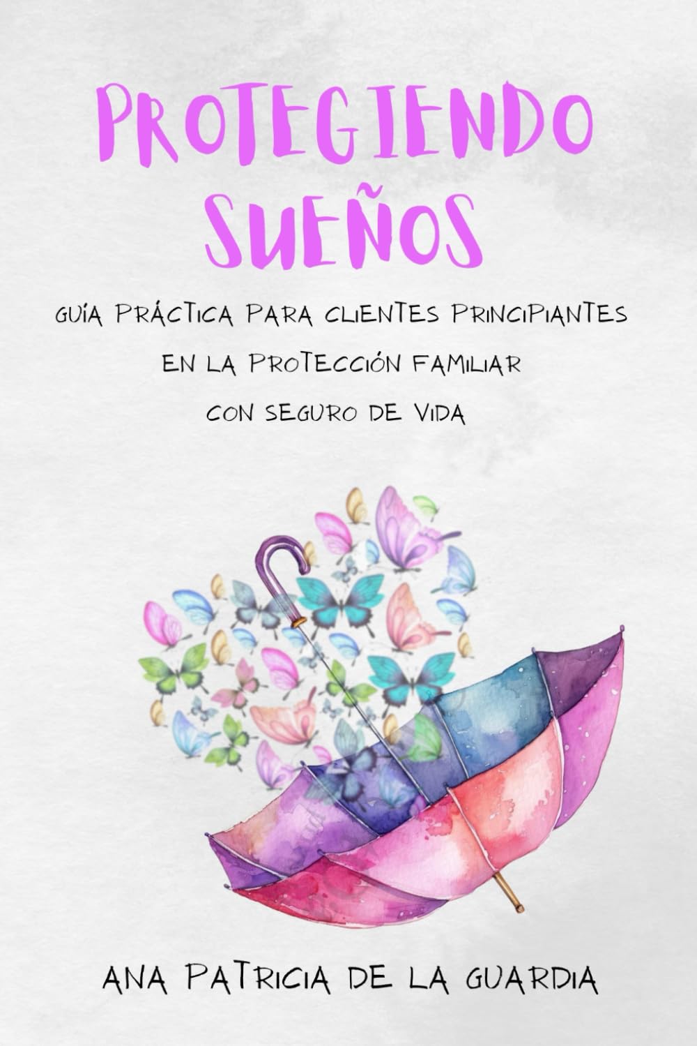 capítulo por capítulo baixar Protegiendo Sueños: Guía Práctica para Clientes Principiantes en la Protección Familiar con Seguro de Vida (Spanish Edition)