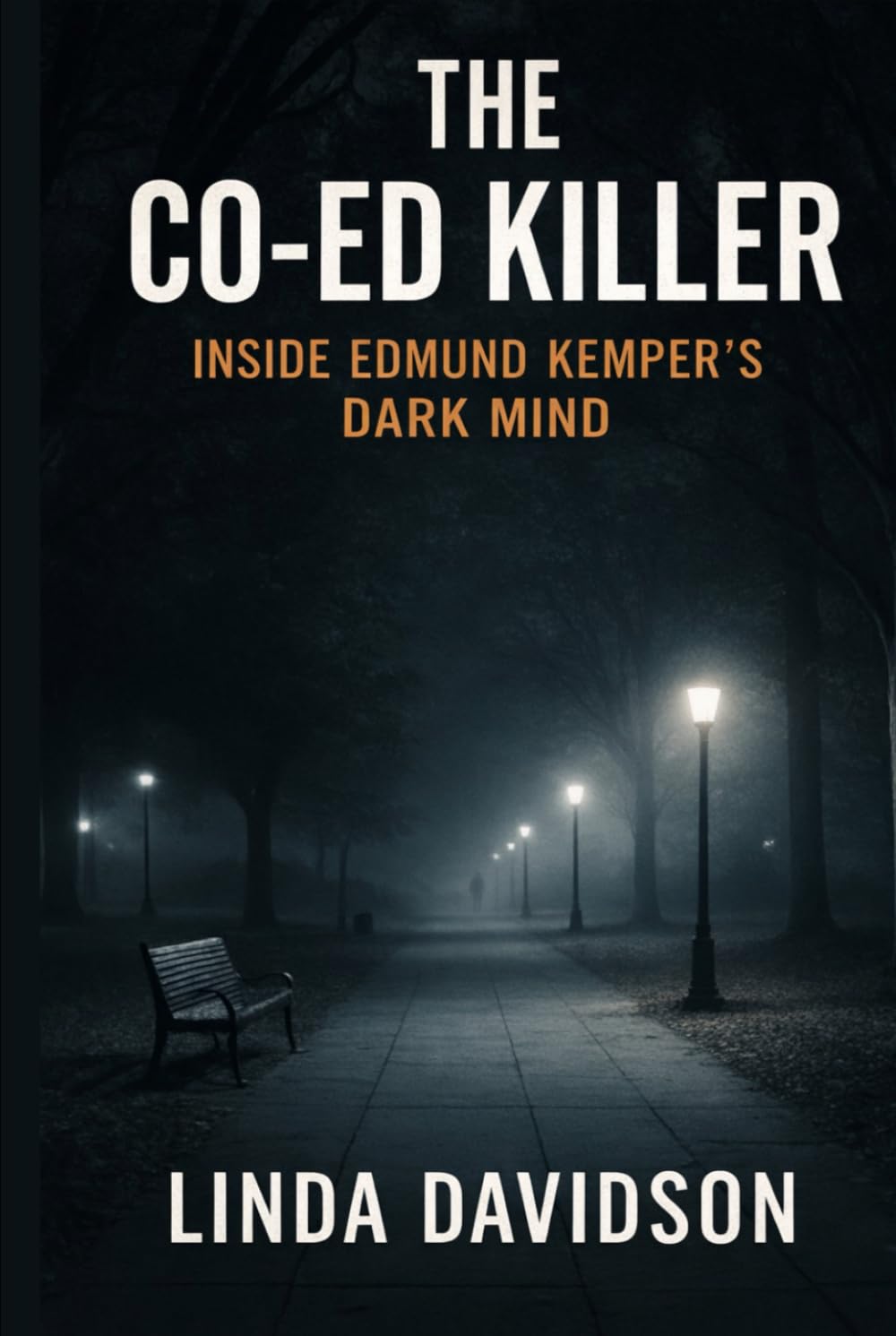 The Co-Ed Killer: Inside Edmund Kemper’s Dark Mind baixar o livro de graça