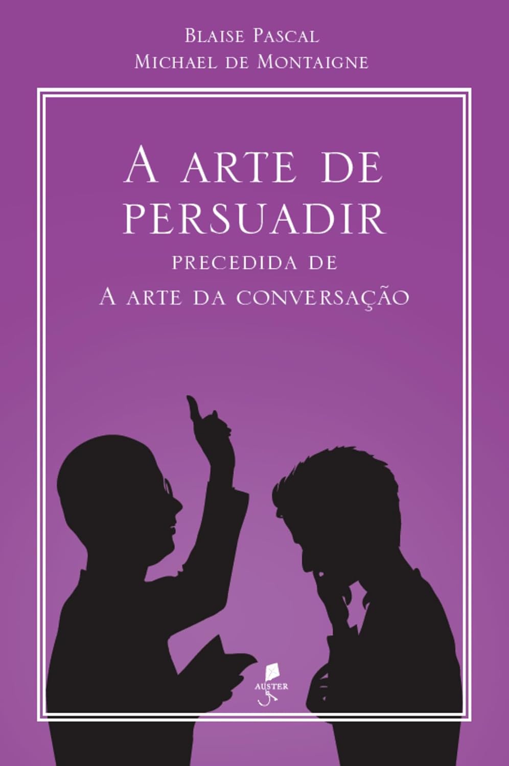 A arte de persuadir: precedida de A arte da conversação baixar livro de graça