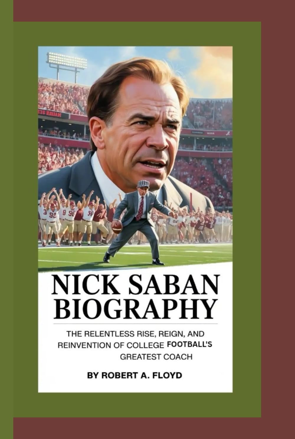 capítulo por capítulo baixar NICK SABAN BIOGRAPHY: The Relentless Rise, Reign, and Reinvention of College Football’s Greatest Coach