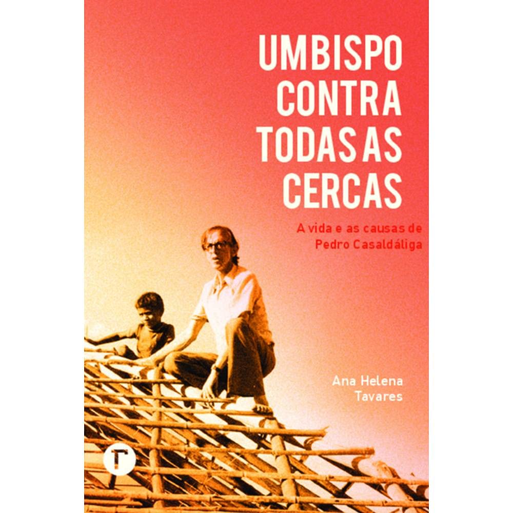 Um Bispo Contra Todas as Cercas: a Vida e as Causas de Pedro Casaldáliga baixar o livro de graça