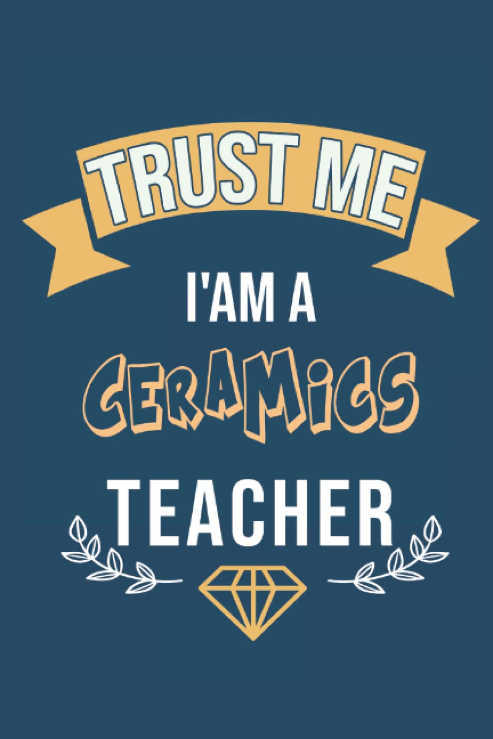capítulo por capítulo baixar TRUST ME I'AM A CERAMICS TEACHER: COLLEGE RULED NOTEBOOK FOR TEACHERS HOW LOVES THEIR WORK