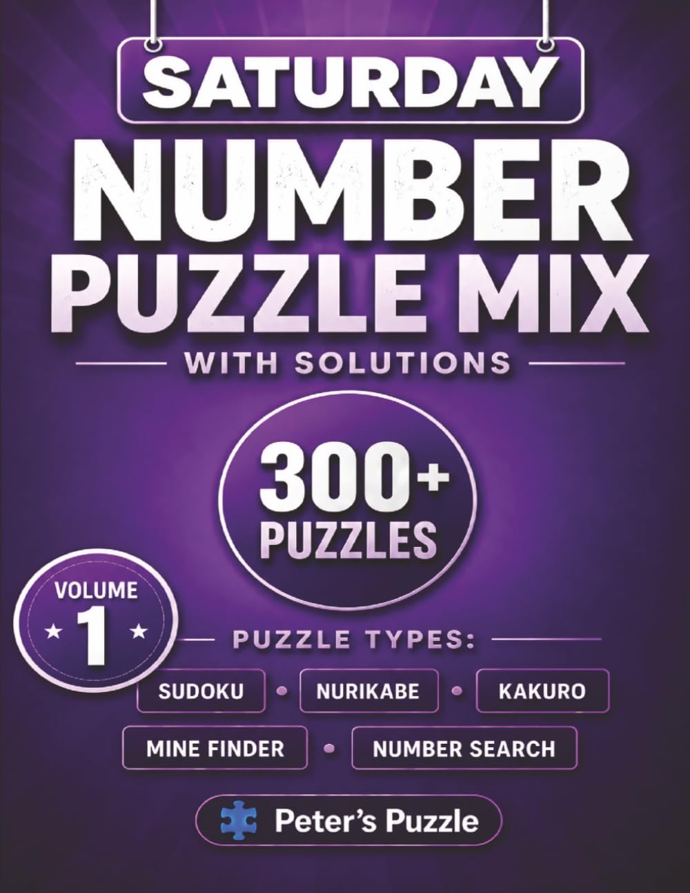 Saturday Number Puzzle Mix: 300+ Relaxing Number Puzzles • Sudoku, Kakuro, Nurikabe, Mine Finder & Number Search • With Solutions baixar livro de graça