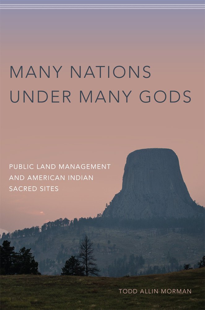 Many Nations under Many Gods: Public Land Management and American Indian Sacred Sites (English Edition)
