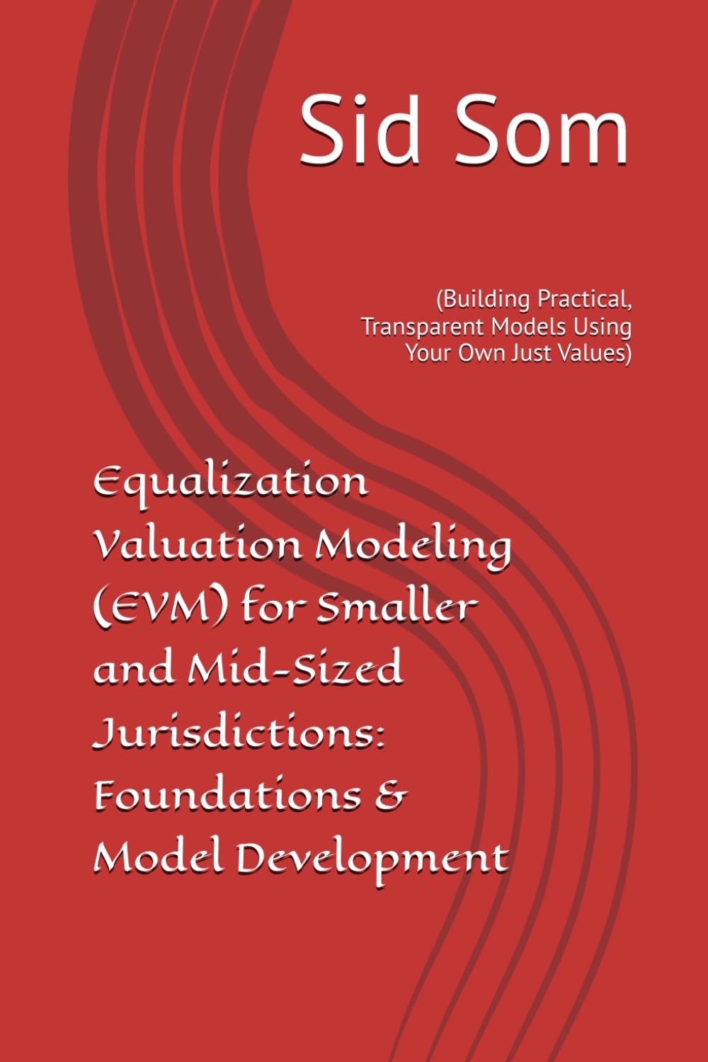 capítulo por capítulo baixar Equalization Valuation Modeling (EVM) for Smaller and Mid-Sized Jurisdictions: Foundations & Model Development: (Building Practical, Transparent Models Using Your Own Just Values)