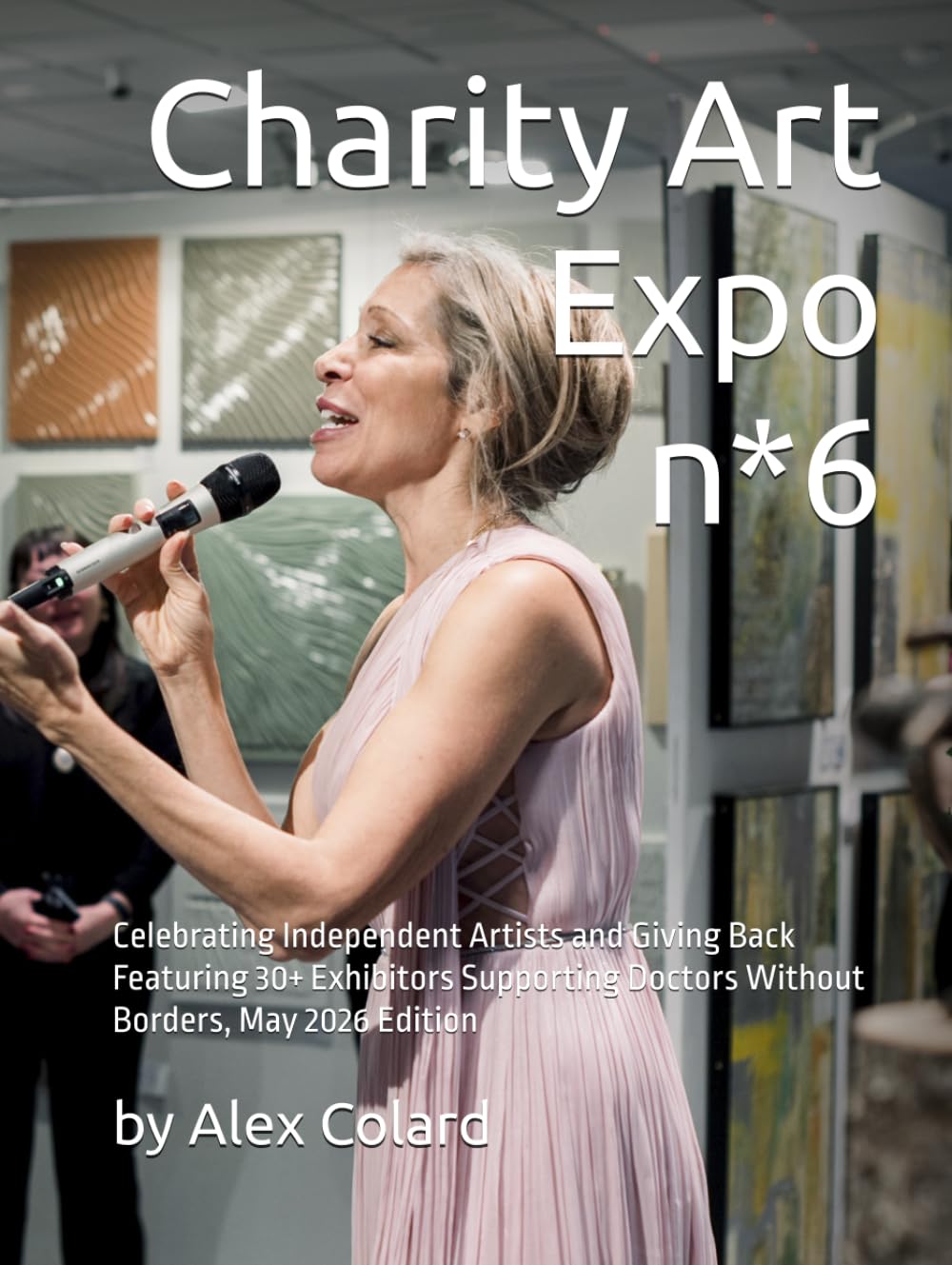 ler totalmente Charity Art Expo n*6: Celebrating Independent Artists and Giving Back – Featuring 30+ Exhibitors Supporting Doctors Without Borders, May 2026 Edition