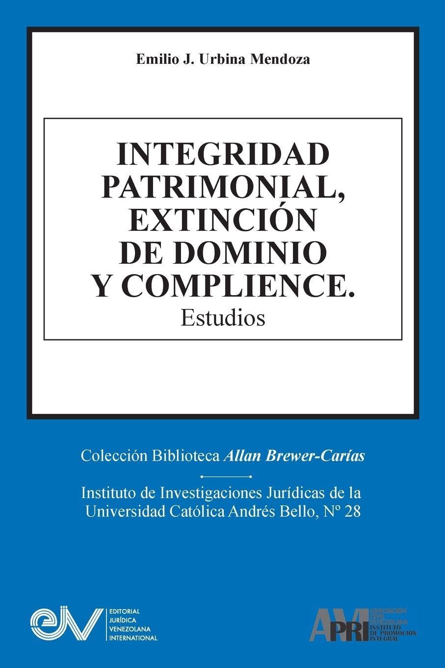 Integridad Patrimonial, Extinción de Dominio Y Compliance. Estudios baixar livro de graça