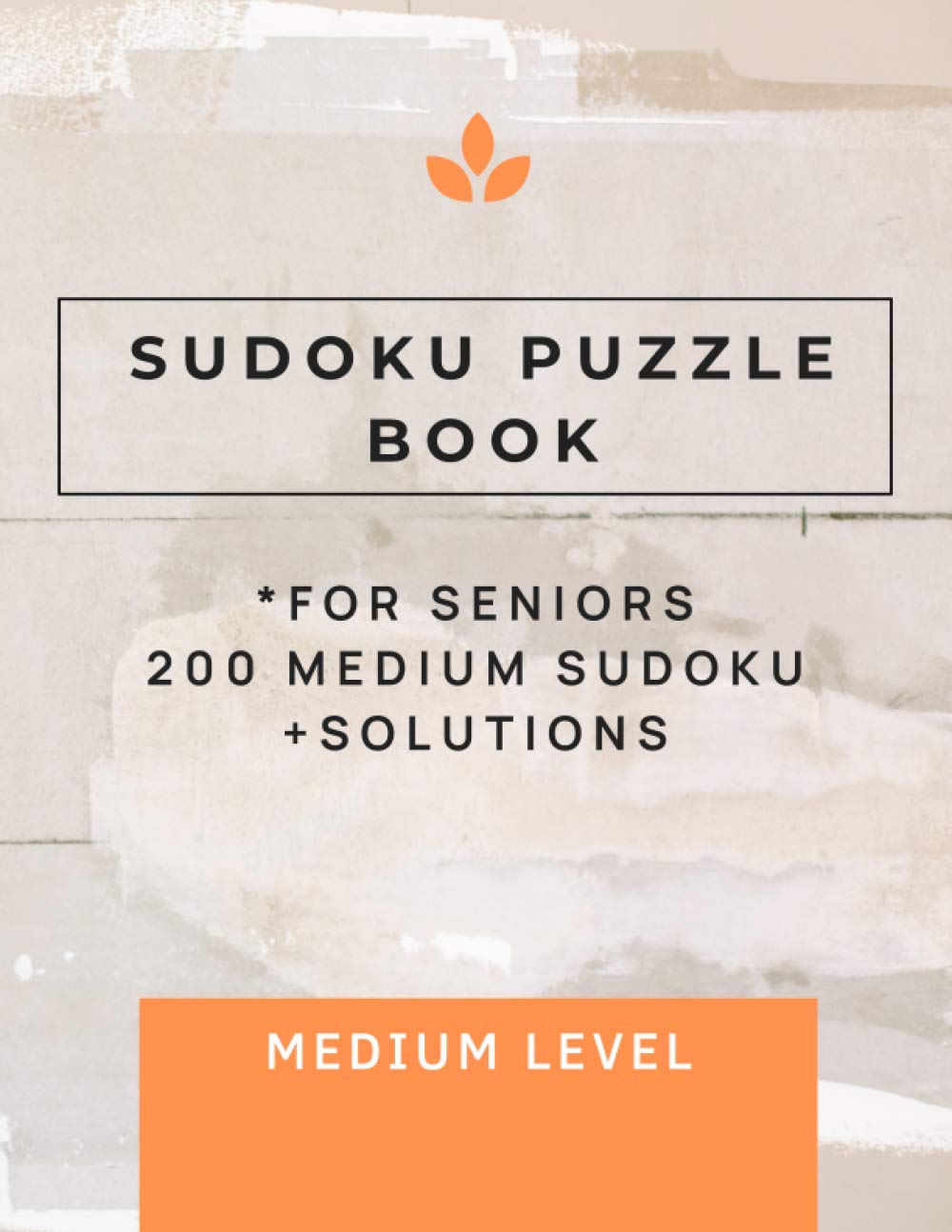 Sudoku Puzzle Book Medium Level: 200 Sudoku Puzzles and Solutions For Seniors Train Your Brain Easy and Fun Activity (Sudoku Level Series) baixar livro de graça