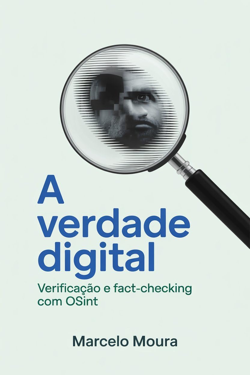 ler totalmente Volume XIV – A Verdade Digital Verificação e Fact-checking com OSINT (Enciclopédia Master OSINT)