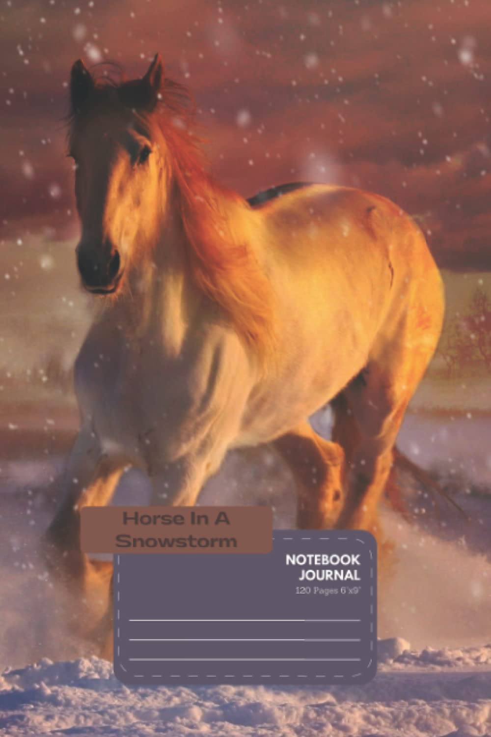 Horse In A Snowstorm: Horse Notebook Journal For Girls To Write In - Horse Composition Notebook 120 Lined Pages 6"x9" - Beautiful Horse In The Snow... Teens, Horse Lovers, Gift - Horse Theme Cover baixar o livro de graça