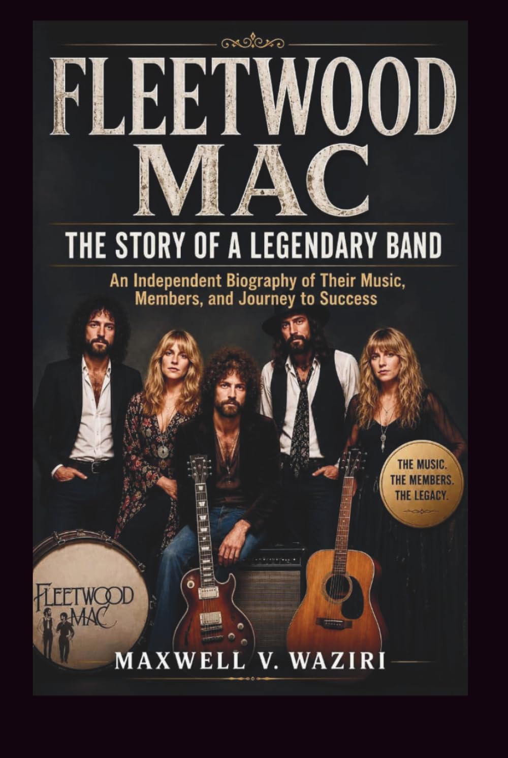 capítulo por capítulo baixar FLEETWOOD MAC THE STORY OF A LEGENDARY BAND: An Independent Biography of Their Music, Members, and Journey to Success