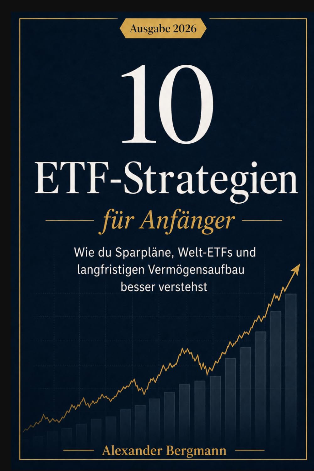 capítulo por capítulo baixar 10 ETF-Strategien für Anfänger: Wie du Sparpläne, Welt-ETFs und langfristigen Vermögensaufbau besser verstehst (10 Aktien) (German Edition)
