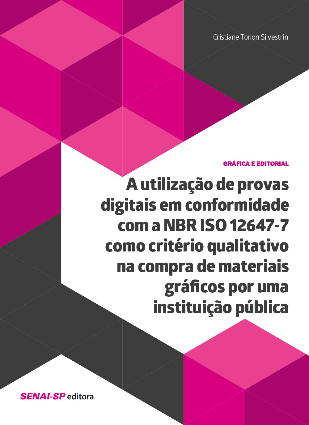 A Utilização de Provas Digitais em Conformidade NBR ISO 12647-7 Como Critério Qualitativo na Compra de Materiais Gráficos por uma Instituição Pública baixar livro de graça