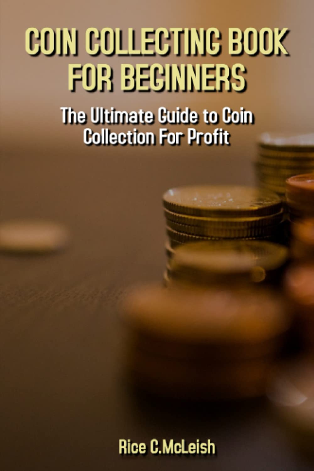 ler totalmente Coin Collecting Book For Beginners: The Ultimate Guide To Coin Collection For Profit