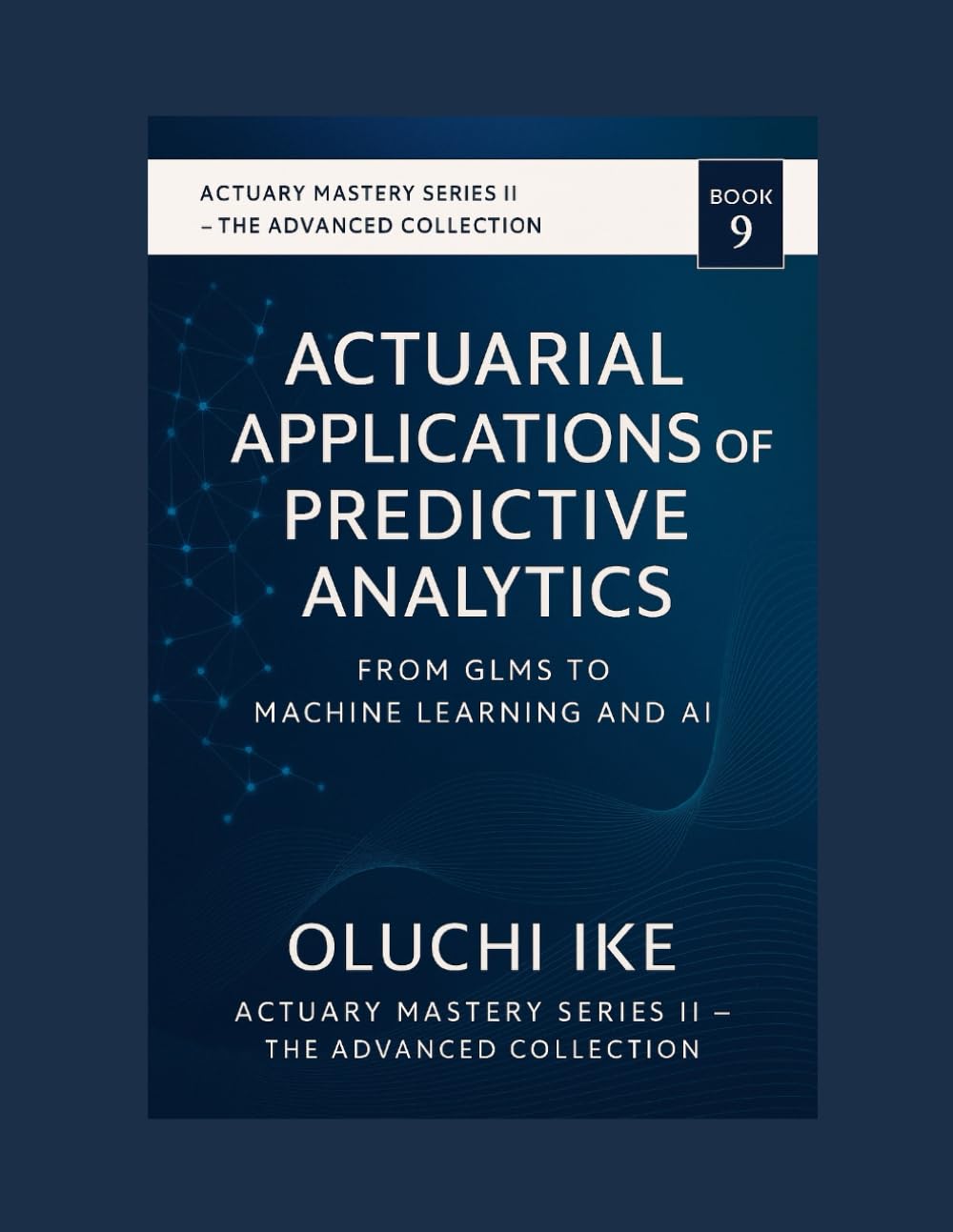 Actuarial Applications of Predictive Analytics: From GLMs to Machine Learning and AI baixar livro de graça