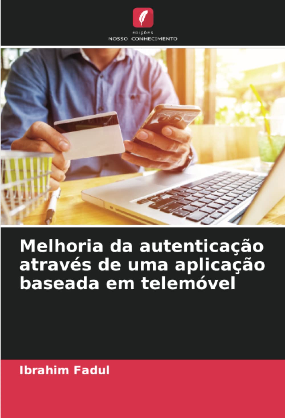 Melhoria da autenticação através de uma aplicação baseada em telemóvel baixar livro de graça