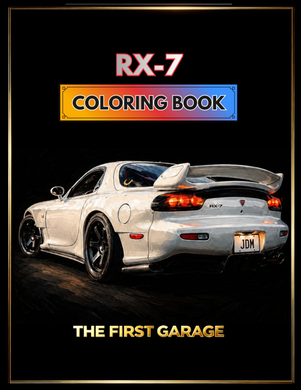 capítulo por capítulo baixar JDM RX-7 Coloring Book - 22 Detailed Illustrations – Volume 1 (Golden Era Cars Coloring Books)