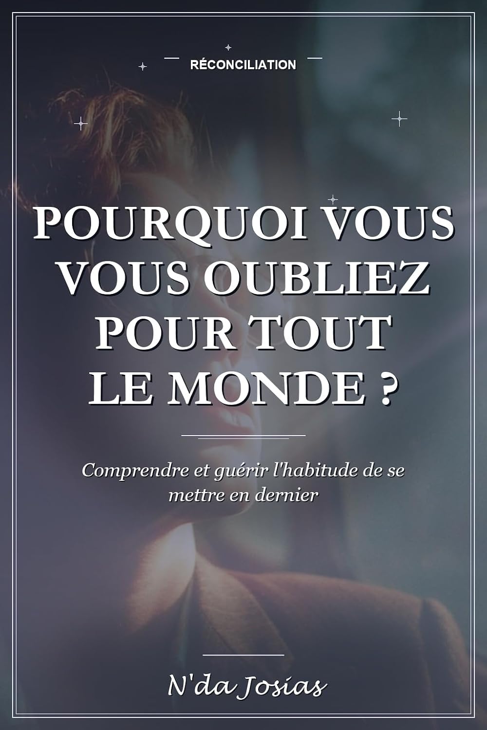 capítulo por capítulo baixar Pourquoi Vous Vous Oubliez Pour Tout le Monde: Comprendre le besoin de toujours donner, apprendre à poser vos limites et recommencer à penser à vous (French Edition)
