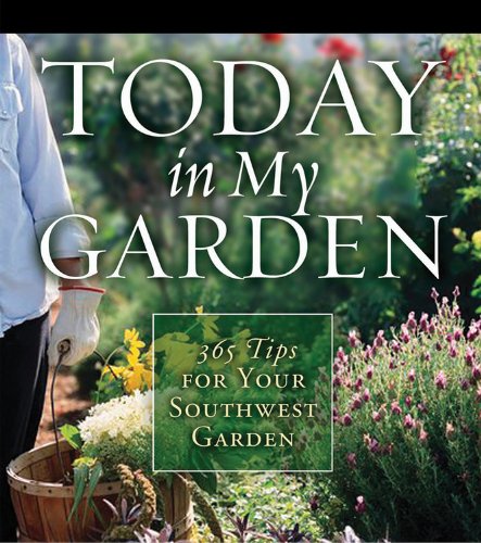 ler totalmente Today in My Garden: 365 Tips for Your Southwest Garden