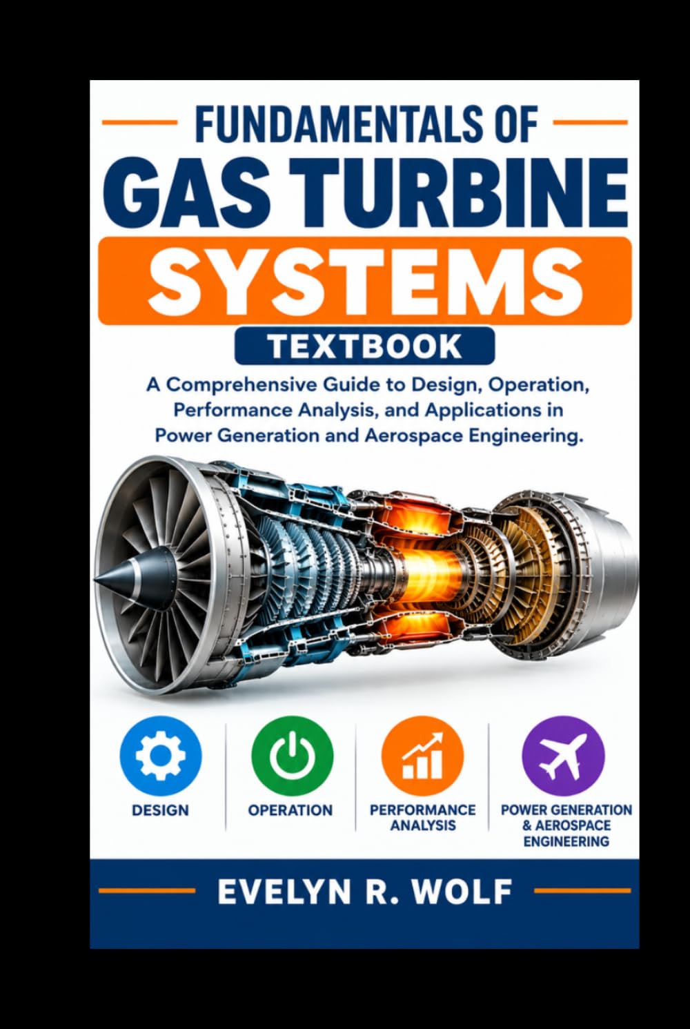 ler totalmente FUNDAMENTALS OF GAS TURBINE SYSTEMS TEXTBOOK: A Comprehensive Guide to Design, Operation, Performance Analysis, and Applications in Power Generation... Engineering. (ENGINEERING GUIDE SERIES)