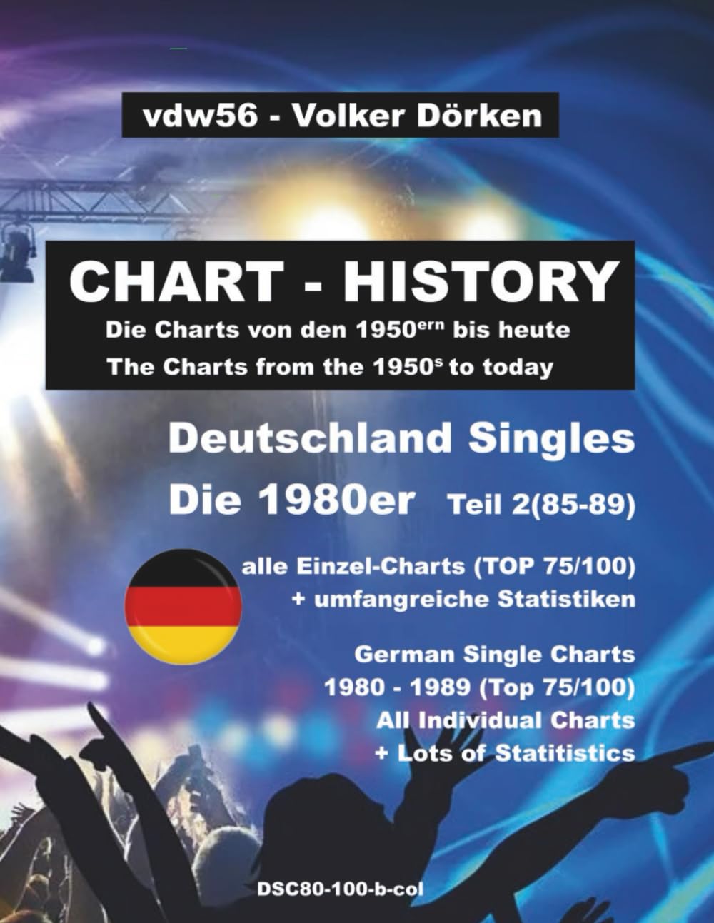 Deutschland Singles 1980er (wöchentliche Listen): The German Single Charts of the 1980ies (week by week) Part 2: Teil 2 1985-1989 Top 75/Top 100 Farbe (German Edition) baixar o livro de graça