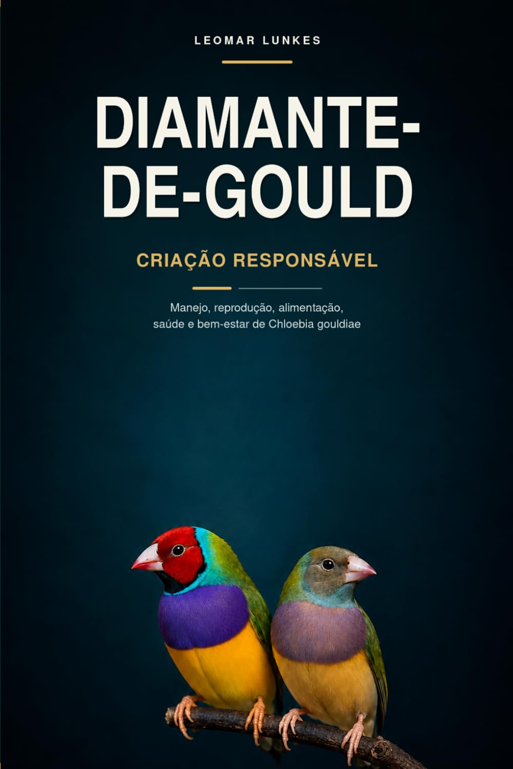 ler totalmente Diamante-de-Gould: Criação Responsável: Manejo, reprodução, alimentação, saúde e bem-estar de Chloebia gouldiae