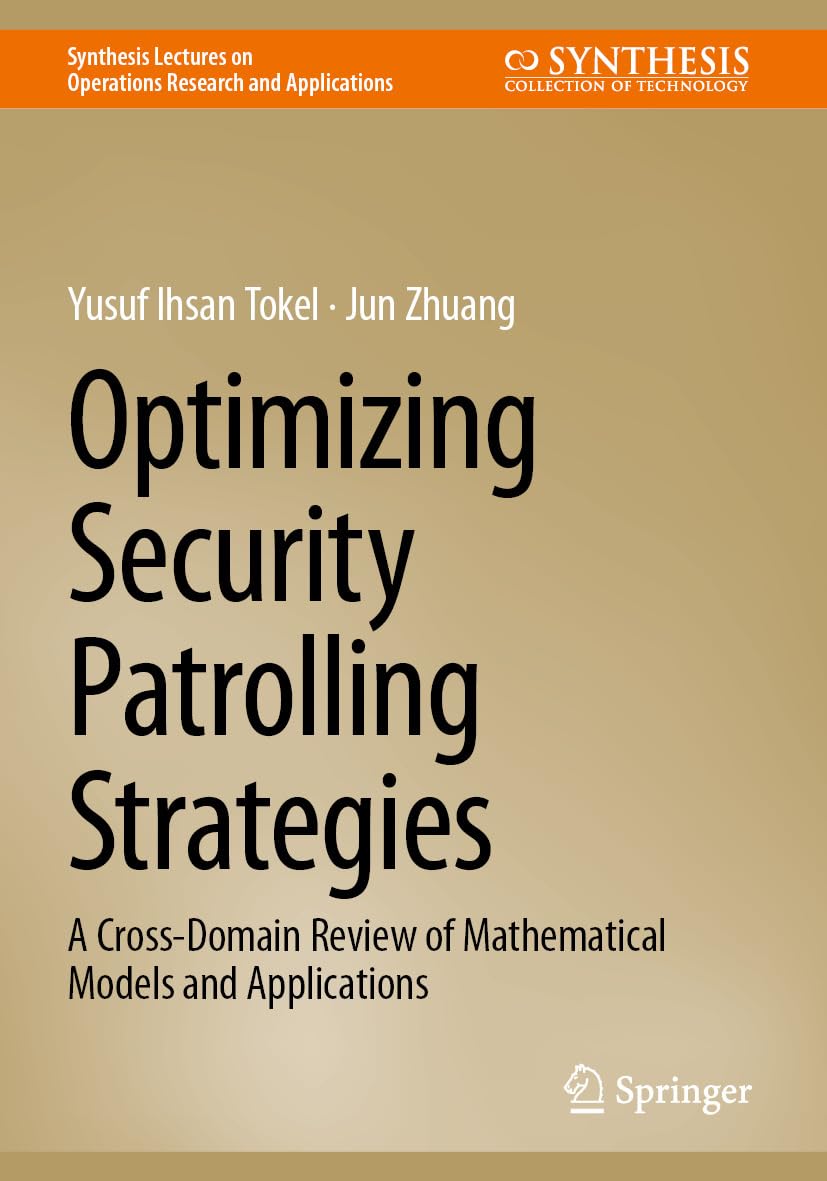 ler totalmente Optimizing Security Patrolling Strategies: A Cross-Domain Review of Mathematical Models and Applications (Synthesis Lectures on Operations Research and Applications) (English Edition)