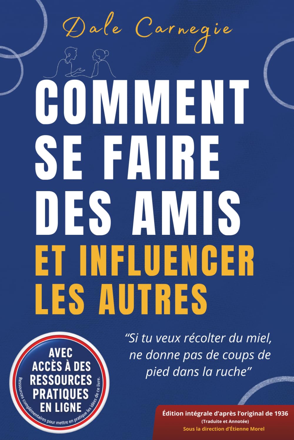 COMMENT SE FAIRE DES AMIS ET INFLUENCER LES AUTRES (TRADUITE ET ANNOTÉE): Édition intégrale d’après l’original de 1936 (French Edition) baixar o livro de graça